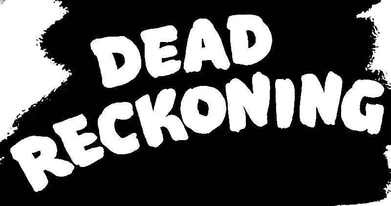 DEAD RECKONING