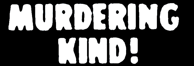 MURDERING KIND