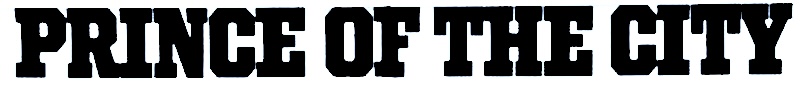 PRINCE OF THE CITY PHRASE