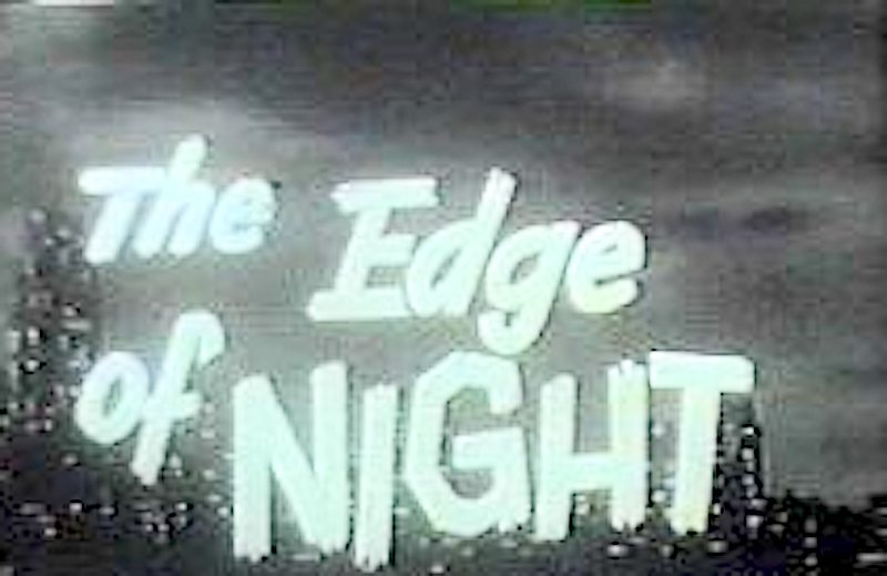 THE EDGE OF NIGHT BRIGHT
