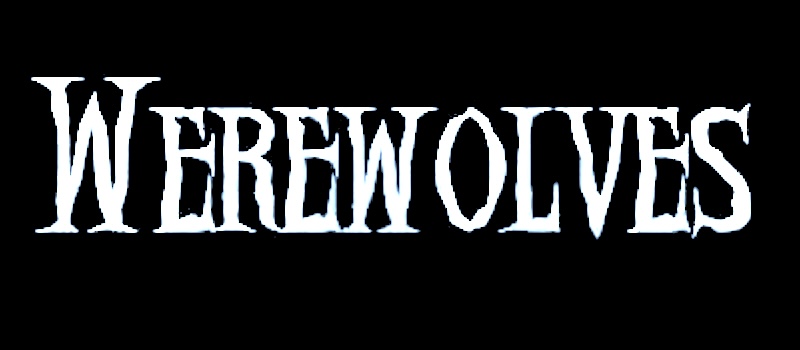 WEREWOLVES