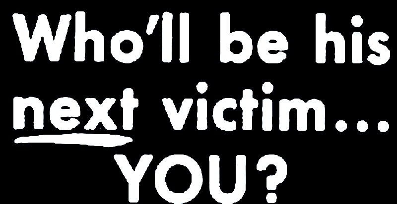 WHO NEXT VICTIM