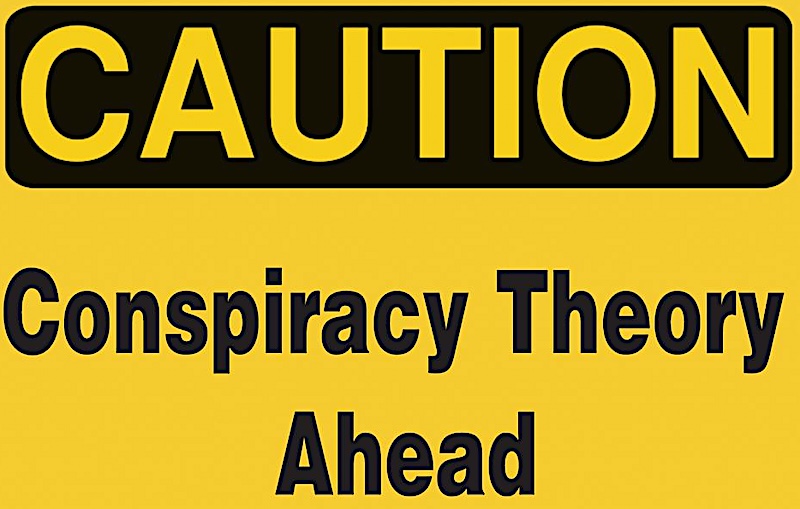 CAUTHION CONSPIRACY THEORY AHEAD