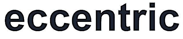 ECCENTRIC