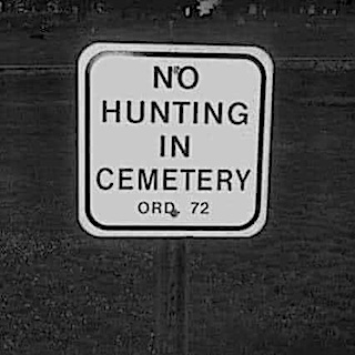 NO HUNTING CEmeTERY NO HUNTING CEmeTERY