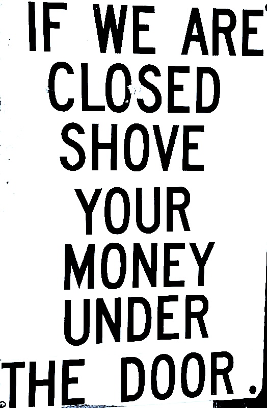 SHOVE MONEY DOOR
