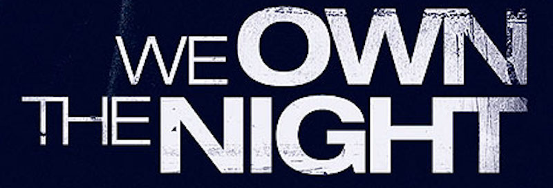 WE OWN THE NIGHT